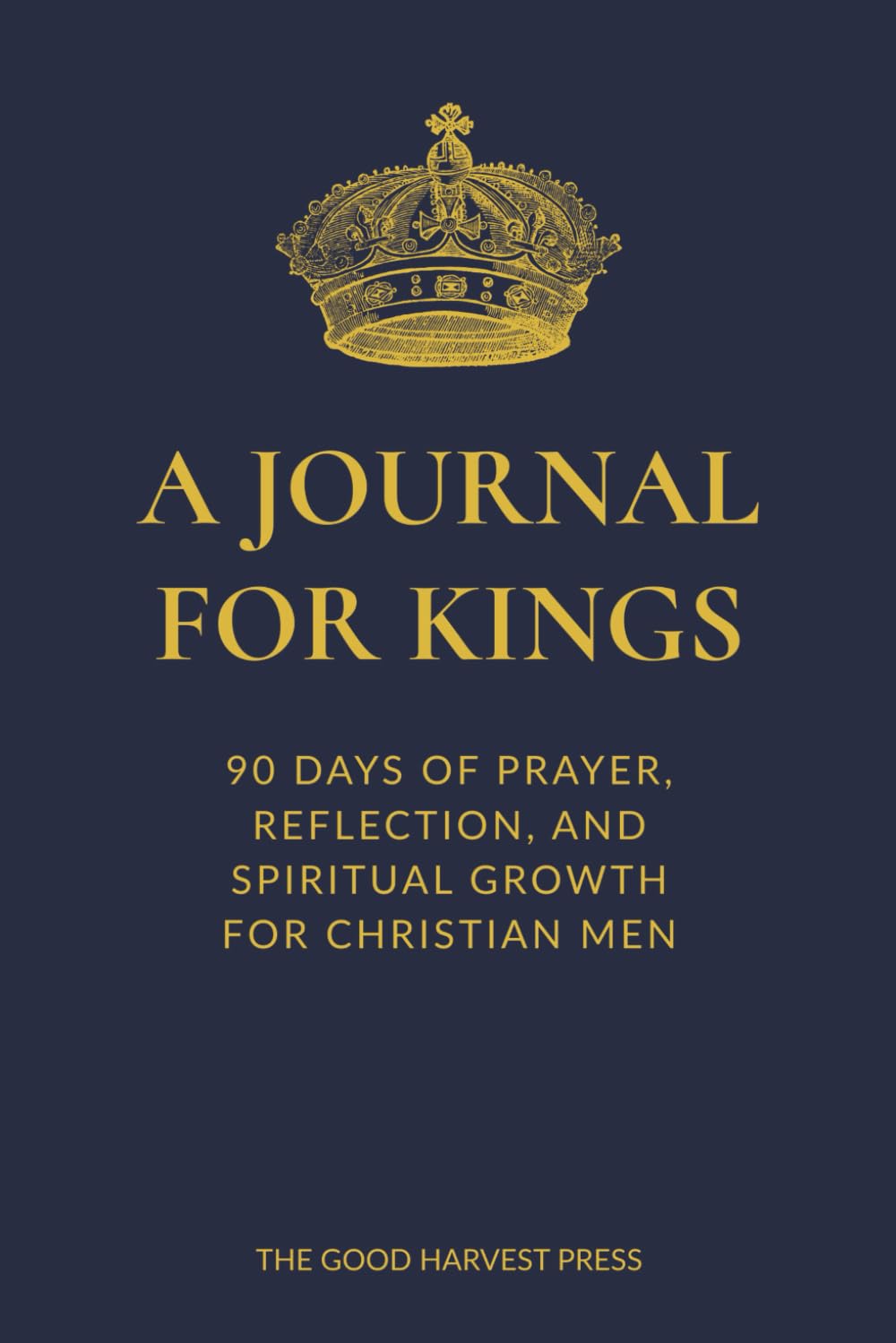Empower Your Faith: The Ultimate 90-Day Journal for Christian Men – Ignite Prayer, Reflection, and Spiritual Growth