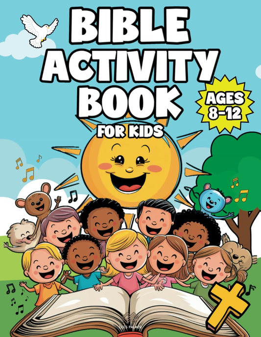 Bible Activity Book for Kids Ages 8-12: over 101 Fun and Faith-Building Activities: Mazes, Crosswords, Color by Number, Word Search, Word Scramble, ... for Home, Church, and Sunday School!