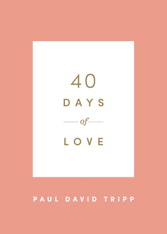 Transform Your Heart: A 40-Day Journey into the Depths of God's Unconditional Love